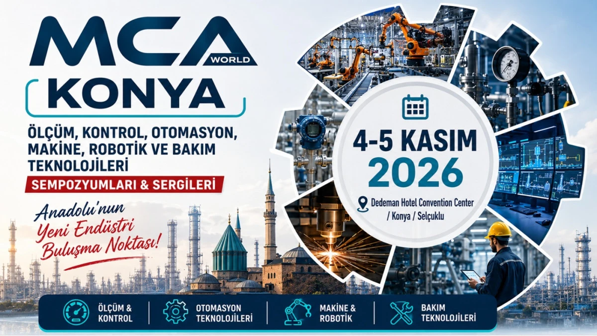 MCA World, &uuml;retim g&uuml;ndemini 4 - 5 Kasım&rsquo;da Konya&rsquo;da buluşturuyor